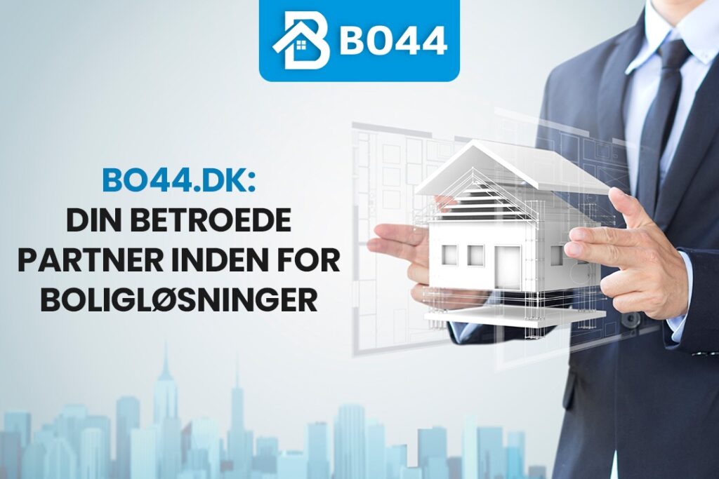 Bo44.dk: Din Betroede Partner inden for Boligløsninger